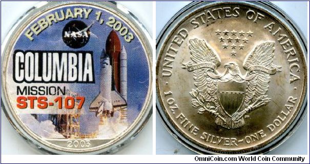 $1 1oz Silver
American Eagle 
Colorized to commemerate
Feb 1 2003 Columbia Space Shuttle Tragardy