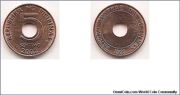 5 Sentimos
KM#268
1.9000 g., Copper Plated Steel, 15.43 mm. Obv: Numeral value
around center hole Rev: Hole in center with date, bank and name
around border, 1993 (date Cenral Bank was established) below Rev.
Legend: 1993 BANGKO CENTRAL NG PILIPINAS Edge: Plain