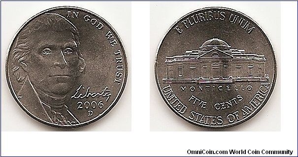 5 Cents 
KM#381
KM# 381 COPPER-NICKEL 0 oz. 21 mm. 5.0000 g. Obv. Designer: Jamie N.
Franki and Donna Weaver Rev. Designer: Felix Schlag and John Mercanti Jefferson large facing portrait -
Enhanced Monticello Reverse