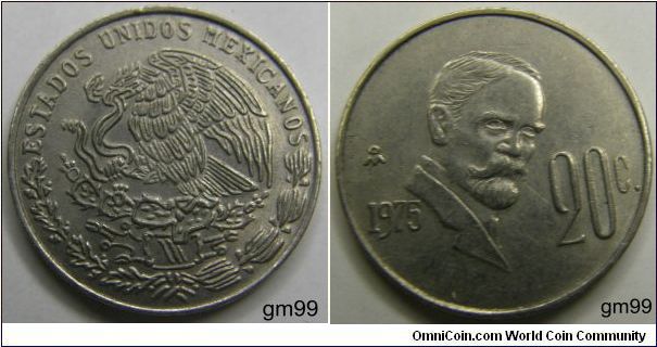 20 Centavos (Copper-Nickel)  
Obverse: Eagle standing left on cactus, snake in beak,
ESTADOS UNIDOS MEXICANOS
Reverse: Bearded bust of Francisco Madero right
Mo date 1975