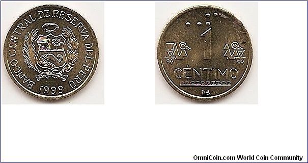 1 Centimo
KM#303.3
1.7300 g., Brass, 15.94 mm. Obv: National arms Obv. Leg.:
Accent mark in Peru Rev: Large braille, accent mark in centimo,
no Chavez Edge: Plain Note: LIMA monogram is mint mark.