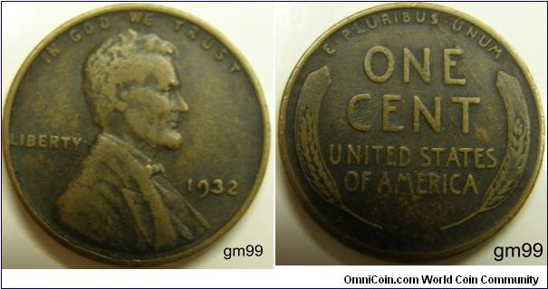 Bronze/Dark Green Reverse.
1932 Wheat Penny
Composition: .950 Copper, .05 Tin and Zinc 
Diameter: 19 mm 
Weight: 3.11 grams 
Edge: Plain