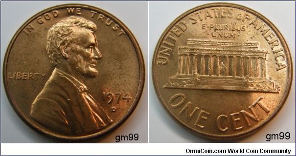 LINCOLN CENTS MEMORIAL REVERSE
Diameter: 19 millimeters
Metal content:
Copper - 95%
Tin and Zinc - 5%
Weight: 48 grains (3.11 grams)
Edge: Plain
Mintmark: D (for Denver, Colorado) below the date 
1974D
