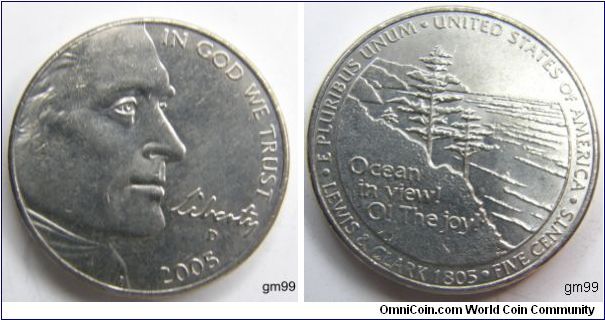 2005D Ocean in View! Nickel,
Obverse: bears a new image of President Thomas Jefferson
Reverse: bears a design based on a photograph by Andrew E. Cier of Astoria, Oregon, of the western waters as they might have been first viewed by the Corps of Discovery in November, 1805
