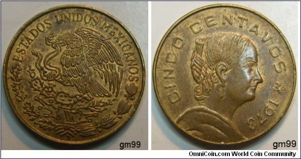 Obverse: Eagle standing left on cactus, snake in beak,
 ESTADOS UNIDOS MEXICANOS
Reverse: White Josefa right,
 CINCO CENTAVOS date 1973
5 Centavos