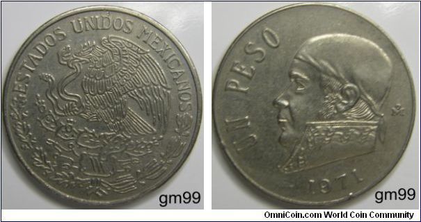 1 Peso Obverse: Eagle standing left on cactus, snake in beak,
ESTADOS UNIDOS MEXICANOS
Reverse: Jose Morelos y Pavon wearing kerchief on head left,
UN PESO date 1971