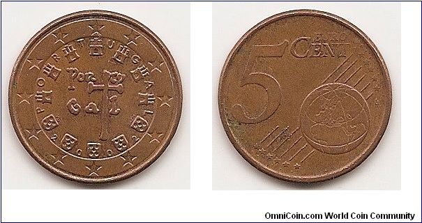 5 Euro cents
KM#742
3.8600 g., Copper Plated Steel, 21.2 mm. Obv: Royal seal of
1134 with country name and cross Obv. Designer: Vitor Santos
Rev: Value and globe Rev. Designer: Luc Luycx Edge: Plain