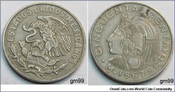 50 Centavos (Copper-Nickel) : 
Obverse: Eagle standing left on cactus, snake in beak, ESTADOS UNIDOS MEXICANOS
Reverse: Figure in Aztec headdress left CINCUENTA CENTAVOS Mo date 1967