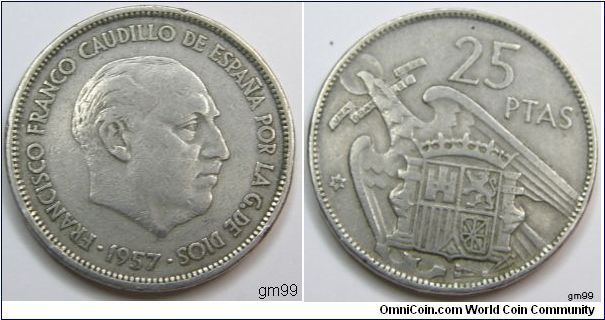 25 Pesetas (Copper-Nickel) : 1958-1975
Obverse; Head of Franco right,
 FRANCISCO FRANCO CAUDILLO DE ESPANA POR LA G DE DIOS 1957
Reverse; Crowned arms of Spain, Pillers of Hercules either side, all on breast of eagle flying left, date on star to left,
 25 PTAS
