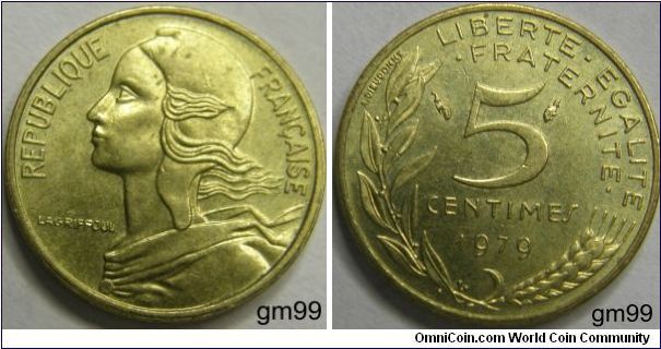 5 Centimes (Aluminum-Bronze) Overse; Liberty right,
REPUBLIQUE FRANCAISE
Reverse; Stalk and wheat ear,
LIBERTE EGALITE FRATERNITE 5 CENTIMES date 1979