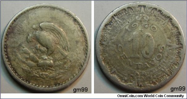 10 Centavos (Copper-Nickel) Obverse: Eagle standing left on cactus, snake in beak,
ESTADOS UNIDOS MEXICANOS
Reverse: Date 1940 and value within Aztec border,
10 CENTAVOS