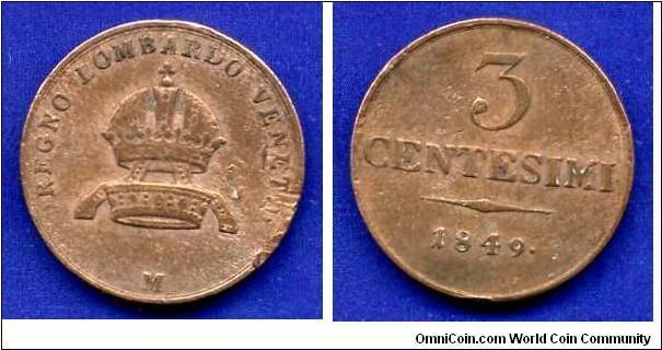 3 centesimi.
Austrian province Lombardia & Venetia.
Franc Ioseph I (1848-1916).
Austrian empire.
(M) Milan mint.



Cu.
