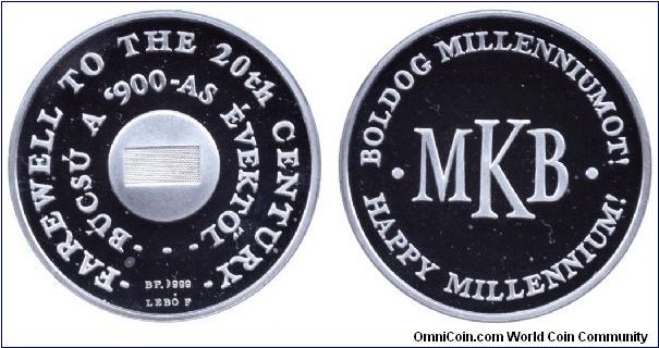 Hungary, 1999, Ag, Hungarian Foreign Trade Bank - Happy Millennium, Farewell to the 20th Century, hologram with 1999-2000.                                                                                                                                                                                                                                                                                                                                                                                          
