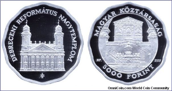 Hungary, 5000 forint, 2007, Ag, Protestant Cathedral of Debrecen.                                                                                                                                                                                                                                                                                                                                                                                                                                                   