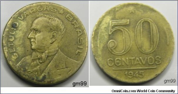 Obverse: Getulio Vargas- Brasil
Reverse:50 Centavos, Date;1945