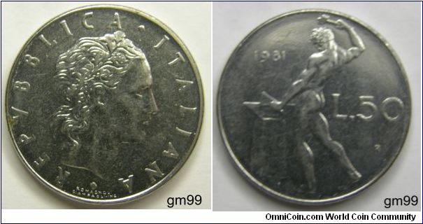 50 Lire (Stainless Steel) : 1954-1989
Obverse; Wreathed head right,
REPVBBLICA ITALIANA
Reverse; Nude standing left, hammering at anvil,
date L 50