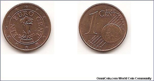 1 Euro cent
KM#3082
2.3500 g., Copper Plated Steel, 16.18 mm. Obv: Gentian flower
Obv. Legend: EIN EURO CENT Obv. Designer: Josef Kaiser
Rev: Denomination and globe Rev. Designer: Luc Luycx Edge:
Plain