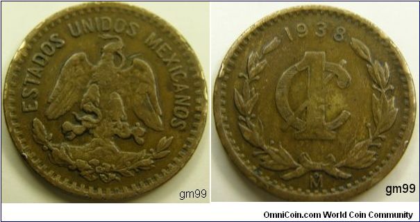 Bronze) 
Obverse: Eagle standing facing on cactus, snake in beak,
ESTADOS UNIDOS MEXICANOS
Reverse: Date above 1 over C, wreath around,
date 1938, 1 Centavo