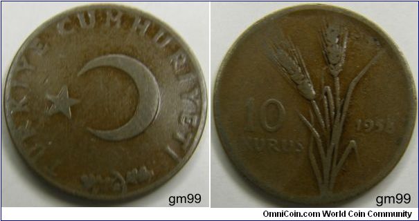 10 Kurus Obverse: Star and Crescent above sprig,
TURKIYE CUMHURIYETI
Reverse: Stalk of wheat dividing denomination and date.
date 10 KURUS