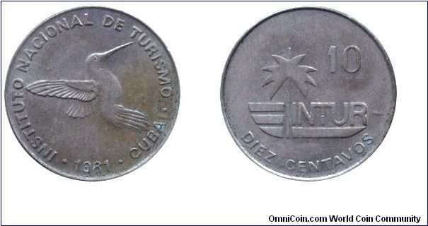 Cuba, 10 centavos, 1981, Cu-Ni, INTUR (to be used by tourists), Colibri.                                                                                                                                                                                                                                                                                                                                                                                                                                            
