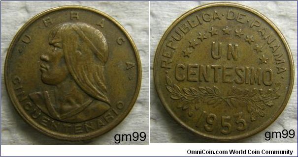 Centesimo (1953) Anniversary of Republic. 1 Centesimo. OBVERSE: Head of Urraca left,
 URRACA 
REVERSE:Value over sprigs,
 REPUBLICA DE PANAMA UN CENTESIMO date