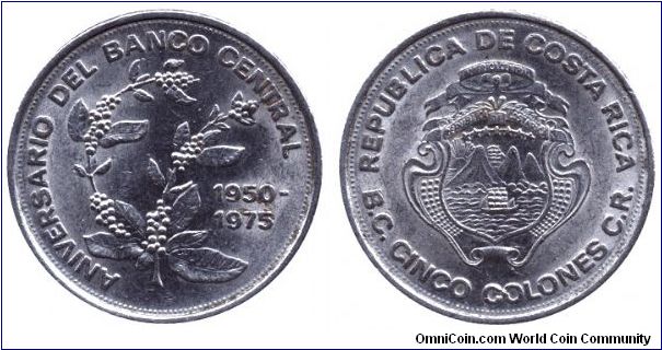 Costa Rica, 5 colons, 1975, Ni, 1950-1975, Anniversario del Banco Central.                                                                                                                                                                                                                                                                                                                                                                                                                                          