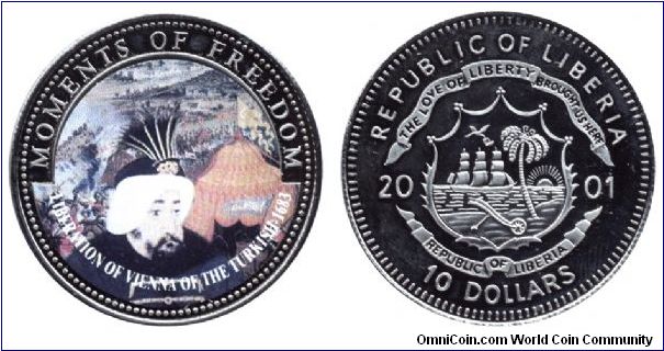 Liberia, 10 dollars, 2001, Cu-Ni, Moments of Freedom: Liberation of Vienna from the Turkish - 1683.                                                                                                                                                                                                                                                                                                                                                                                                                 