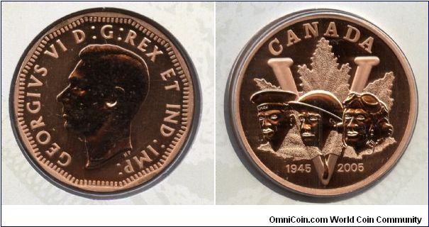 Bronze Medallion.

Celebrates the 60th anniversary of the end of the Second World War. Reverse is double dated 1945 & 2005 & features 3 service men representing the 3 branches of the military, Navy, Army & Air Force with a maple leaf covering a large 'V' in the back. The obverse features an effigy of the late King George VI.