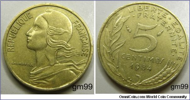 5 Centimes (Aluminum-Bronze) : 1966-2001
Obverse: Liberty right,
 REPUBLIQUE FRANCAISE
Reverse: Stalk and wheat ear,
 LIBERTE EGALITE FRATERNITE 5 CENTIMES date
