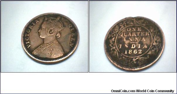 victoria queen,

ONE QUARTER ANNA INDIA, 1862.

for sale.. 
nedal_a@yahoo.com