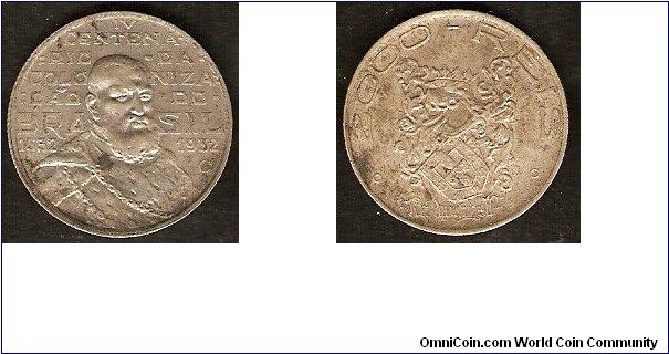 2000 reis
400th anniversary of colonization of Brazil 1532/1932
king Joao III
0.500 silver