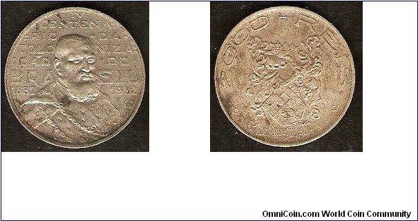 2000 reis
400th anniversary of colonization of Brazil 1532/1932
king Joao III
0.500 silver