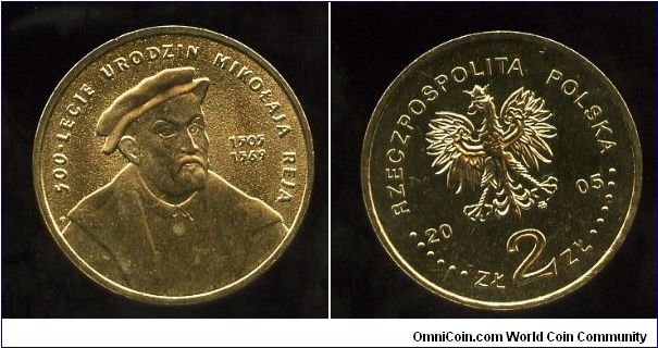 2 zloty
Mikolaj Rej 1505-1569
Bust of Mikolaj Rej Polish writer who fought for the right to have litriture written in Polish and not Latin
Eagle, value & date
