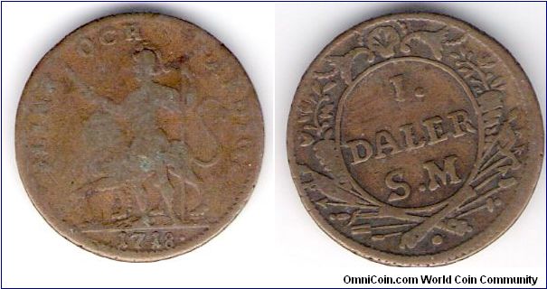 1 Daler S.M. 1718 - Emergency coin Flink och Färdig! 

An emergency coin which was handed out on January 6th 1718.  The coins were withdrawn in 1 June 1719. In 18 Feb 1724 all coins were overstruck with 1 Öre