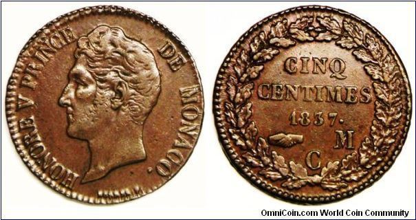 Principality, Honore V (1819 - 1841), 5 Centimes (Cinq), 1837M C. 9.4700 g, Copper, 28.2mm. Obverse: BORREL. F. below head (Small head). Reverse: Knot of wreath tied. Mintage: Unknown. Soft struck XF/XF+. Nice example.