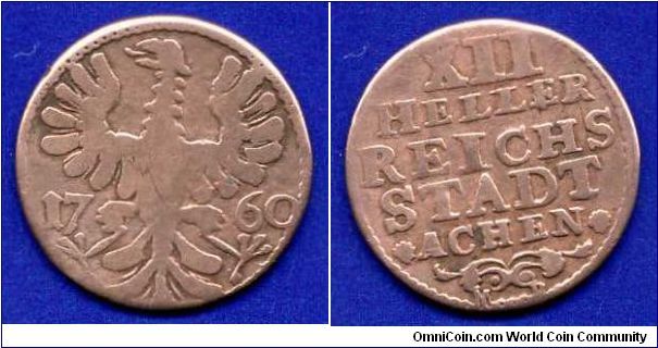 12 heller.
(Folkname - Bauschen).
Reichs Stadt Aachen.
In 1815 the city passed to Prussia. Free city with 1360-1803. City coin released from the XIV century in 1798.


Cu.