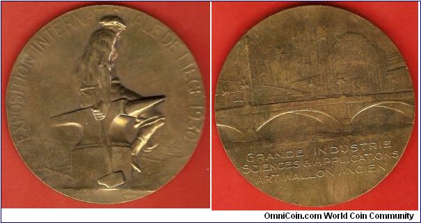 Medal of the International Fair of Liege, featuring a blacksmith
Rev: scene of Liege at the Meuse river, with legends: Grande Industrie (Heavy industry), Sciences and applications, Art Wallon Ancien (Old Wallonian art)
brass, 7 cm diameter