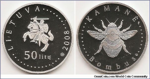 50 Litas
KM#159
Featuring Lithuanian Nature
Silver Ag 925
Quality proof 
Diameter 38.61 mm
Weight 28.28 g. The obverse of the coin features the Coat of Arms of the Republic of Lithuania. The inscriptions LIETUVA (Lithuania) and 2008 run in a semi-circle around it, and 50 LITŲ (50 litas) runs at the bottom. The reverse side of the coin features a stylised image of a humble-bee encircled with the inscriptions KAMANĖ and BOMBUS in Latin. The words on the edge of the coin:
KAMANE PO CIOBRYNUS LEKIOJA, GIEDRA NESIOJA 
(In the thyme fields a humble-bee flitters around, bringing sunshine)
Designed by Vladas Orzekauskas and Alfonas Vaura 
Mintage 10,000 pcs
Issue 16.12.2008
The coin was minted at the UAB Lithuanian Mint.