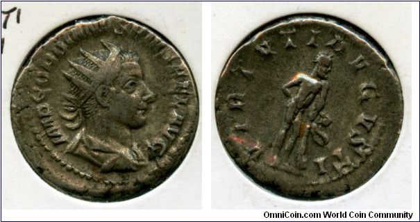 238-244ad
Gordian III 
Antoninianus
IMP GORDIANVS PIVS FEL AVG, radiate 
draped bust right 
VIRTVTI AVGVSTI, Hercules standing 
right leaning on club set on rock