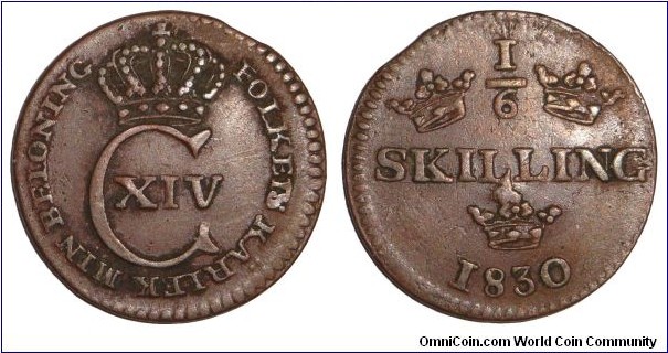 SWEDEN (KINGDOM)~1/6 Skilling 1830. Under King: Carl XIV Johan.