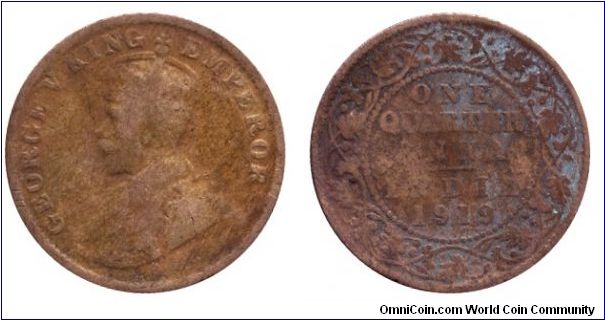 India, 1/4 anna, 1919, Bronze, King George V, Emperor of India.                                                                                                                                                                                                                                                                                                                                                                                                                                                     