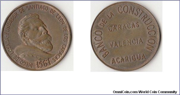 Medal/Token ?

Banco de la Construccion 

Diego de Losada - Fundador de Santiago de Leon de los Caracas 1567