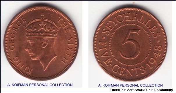KM-7, 1948 Seychelles 5 cents; one of the few George VI colonial bronze issues and quite affordable for some reason, they probably did not go out into wide circulation and are easily available; plain edge bronze; nice average uncirculated with deep red color, starting to get into brown, but nice looking