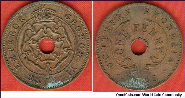 Southern Rhodesia
1 penny
George VI King Emperor
crowned rose
with center hole
bronze