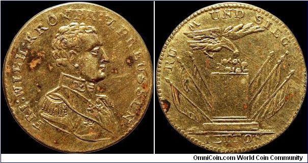 The Defeat of Napoleon, Prussia.

The only jeton I've seen featuring Friedrich Wilhelm IV as crown prince, at least during the Napoleonic Wars.                                                                                                                                                                                                                                                                                                                                                                   