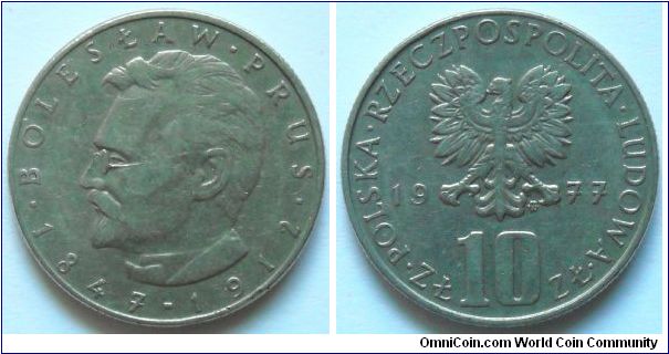 10 zlotych.
1977, Boleslaw Prus (1847-1912) Cu-ni.
Weight 7,7g. Mintage 25.000.000 units.