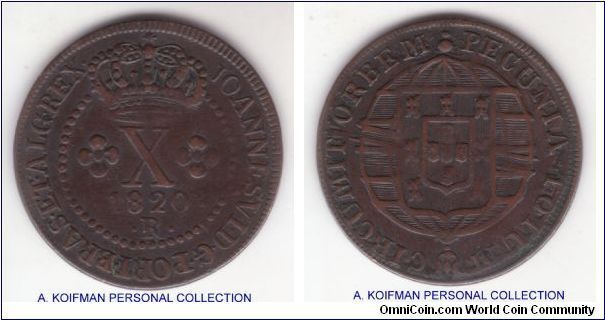 KM-314.1, 1820 Brazil Colony X (10) reis; Rio mint; copper; not bad in preservation, good fine, interestingly the reverse showsn what I think is brockage (I am not an expert in this type of mint errors)
