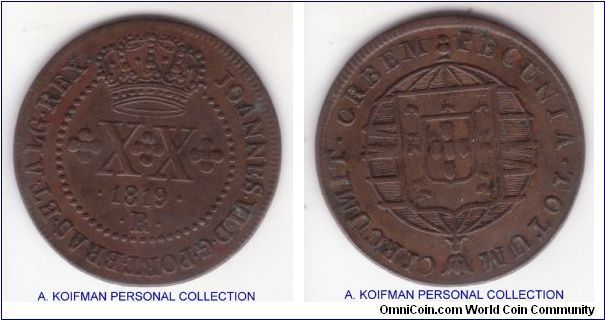 KM-316.1, 1819 Brazil Colony XX (20) reis, Rio mint; copper; nice looks good very fine, this variety is with the cross on the crown and the crown itself is large and low sitting (not classified in Krause).