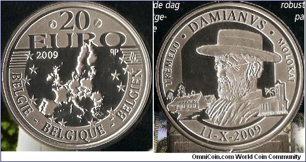 20 euro
commemorative for the canonization of Father Damien October 11, 2009
Bust of Father Damien (Joseph) De Veuster, his birth house at Ninde-Tremelo (Belgium) and the St. Philomena Church at Kalawao, Molokai, Hawaii
silver
mintage 15,000