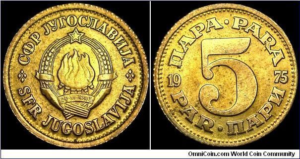 Yugoslavia - 5 Para - 1975 - Weight 1,6 gr - Copper / Zink - Size 16 mm - President / Josip Broz Tito (1953-1980) - Mintage 20 272 00 - Edge : Milled - Reference KM# 43  (1965-1981)